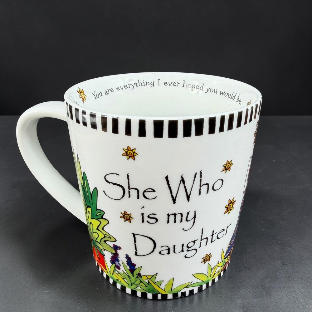 Suzy Toronto She Who is My Daughter Coffee Mug Poem Ceramic 4in Tall 12oz